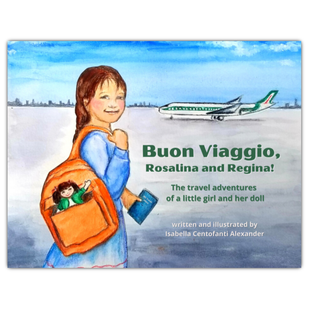 Buon Viaggio, Rosalina and Regina! The travel adventures of a little girl and her doll-Bilingual